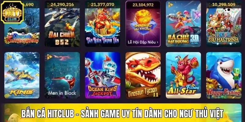 Bắn cá Hitclub - Sảnh game uy tín dành cho ngư thủ Việt