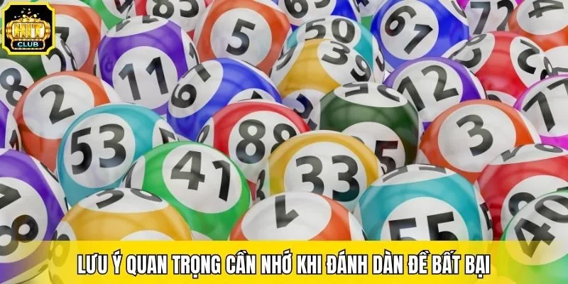 Lưu ý quan trọng cần nhớ khi đánh dàn đề bất bại