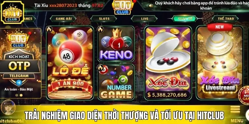 Trải nghiệm giao diện thời thượng và tối ưu tại Hitclub